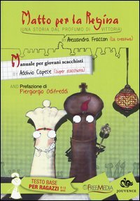 Matto per la regina. Manuale per giovani scacchisti
