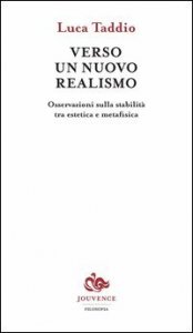 Verso un nuovo realismo. Osservazioni sulla stabilit&agrave; tra estetica e metafisica