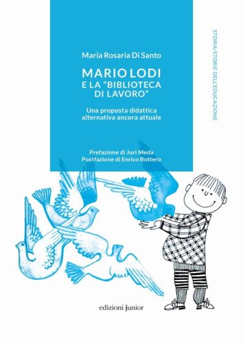 Mario Lodi e la «Biblioteca di Lavoro» Una proposta didattica alternativa ancora attuale