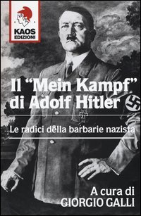 Il &laquo;Mein Kampf&raquo; di Adolf Hitler. Le radici della barbarie nazista