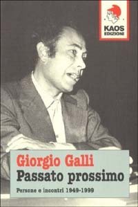 Passato prossimo - Persone e incontri 1949-1999