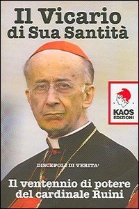Il vicario di sua santit&agrave; - Il ventennio di potere del cardinale Ruini