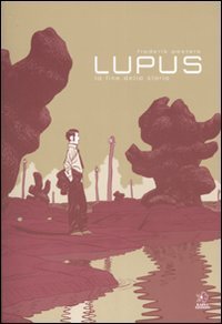 La fine della storia - Lupus. Vol. 2