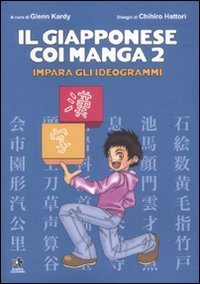 Il giapponese coi manga - Impara gli ideogrammi. Vol. 2
