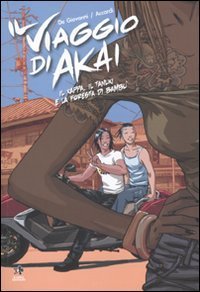 Il viaggio di Akai - Il kappa, il tanuki e la foresta di bamb&ugrave;. Vol. 1