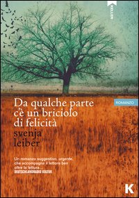 Da qualche parte c'&egrave; un briciolo di felicit&agrave;