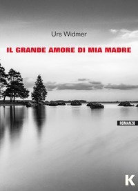 Il grande amore di mia madre