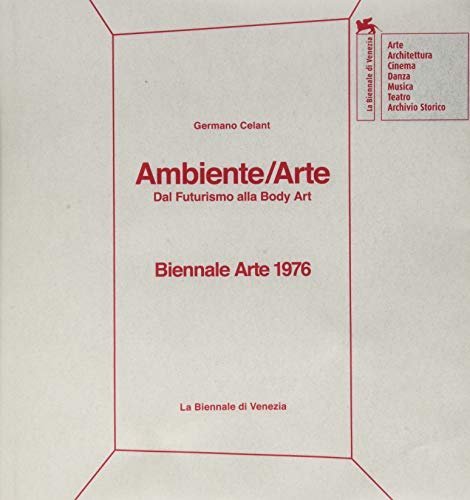 Biennale Arte 1976. Ambiente/arte. Dal futurismo alla body art