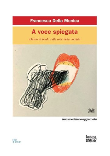 A voce spiegata. Diario di bordo sulle rotte della vocalit&agrave;