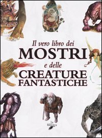 Vero Libro Dei Mostri E Delle Creature Fantastiche (il)