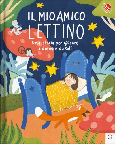 Il mio amico lettino. Una storia per giocare a dormire da soli