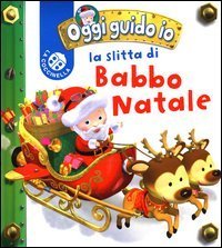 La slitta di Babbo Natale. Oggi guido io