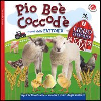 Pio Be&egrave; Coccod&egrave;. I suoni della fattoria. Finestrelle sonore