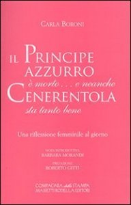 Il principe azzurro &egrave; morto... e neanche Cenerentola sta tanto bene