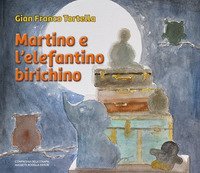 Martino e l'elefantino birichino