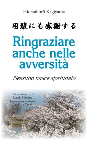 Ringraziare anche nelle avversit&agrave;. Nessuno nasce sfortunato