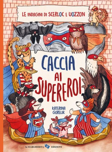Caccia ai supereroi. Le indagini di Scerloc e Uozzon