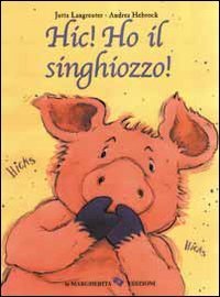 Hic! Ho il singhiozzo!