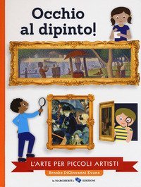 Occhio al dipinto! L'arte per piccoli artisti