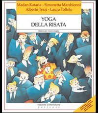 Yoga della risata. Ridere per vivere meglio