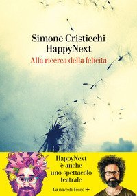 HappyNext. Alla ricerca della felicit&agrave;