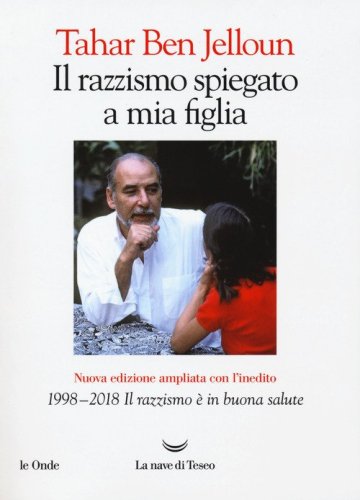 Il razzismo spiegato a mia figlia. Con &laquo;1998-2018. Il razzismo &egrave; in buona salute&raquo;