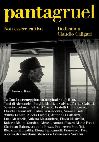 Pantagruel. Non essere cattivo. Dedicato a Claudio Caligari