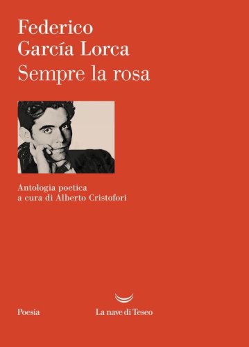 Sempre la rosa. Testo originale a fronte
