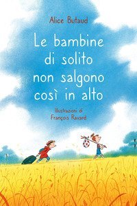 Le bambine di solito non salgono cos&igrave; in alto