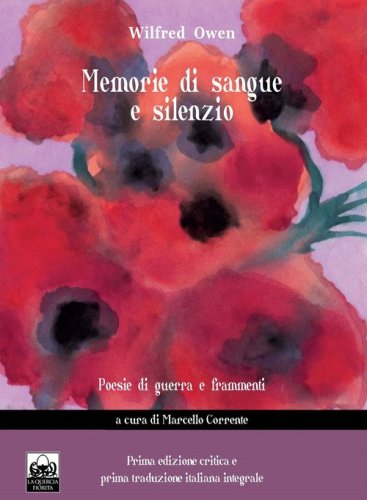 Memorie di sangue e silenzio. Poesie di guerra e frammenti
