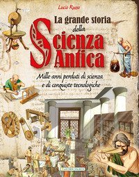 La grande storia della scienza antica