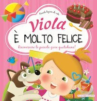 Viola è molto felice. Riconoscere le piccole gioie quotidiane