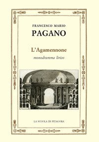 L'Agamennone. Monodramma lirico