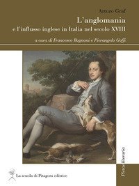 L'anglomania e l'influsso inglese in Italia nel secolo XVIII