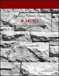 Il muro - Un itinerario rappresentativo