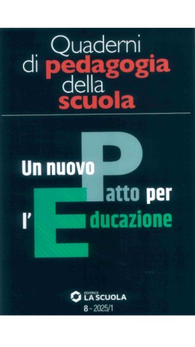 Quaderni Di Pedagogia Della Scuola - Un Nuovo Patto Per L?educazione