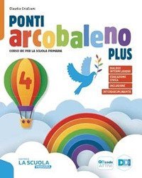 Ponti arcobaleno. Quaderno dei laboratori + Il mio Vangelo. Per la 4&ordf; e 5&ordf; classe elementare