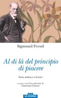 Al di l&agrave; del principio del piacere. Testo tedesco a fronte