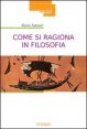 Come si ragiona in filosofia - E perché e come insegnare storia della filosofia