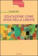 Educazione come sfida della libert&agrave;