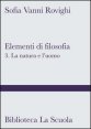 Elementi di filosofia. Vol. 3: La natura e l'uomo (filosofia della natura, psicologia ed etica). - La natura e l'uomo (filosofia della natura, psicologia ed etica)