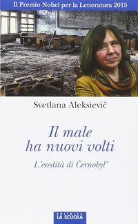 Il male ha nuovi volti. L'eredità di Cernobyl'