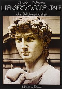 Il pensiero occidentale dalle origini ad oggi. Storia delle idee filosofiche e scientifiche. Vol. 2: Dall'Umanesimo a kant. - Dall'Umanesimo a kant