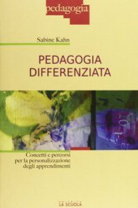 Pedagogia differenziata - Concetti e percorsi per la personalizzazione degli apprendimenti