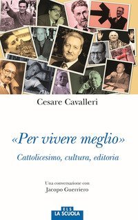 &laquo;Per vivere meglio&raquo;. Cattolicesimo, cultura, editoria. Una conversazione con Jacopo Guerriero