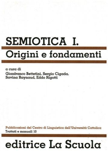 Semiotica. Vol. 1: Origini e fondamenti. - Origini e fondamenti