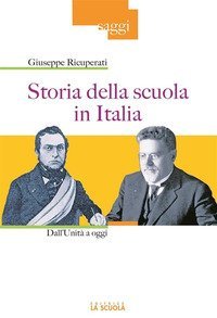 Storia della scuola in Italia. Dall'Unità a oggi