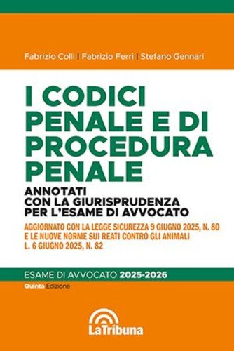 I codici penale e di procedura penale. Annotati con la giurisprudenza per l'esame di avvocato 2025-2026