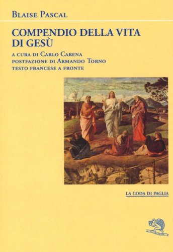 Compendio della vita di Ges&ugrave; Cristo. Testo francese a fronte