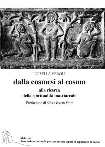 Dalla cosmesi al cosmo. Alla ricerca della spiritualit&agrave; matriarcale